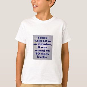 Camiseta Una vez fui violada en un ascensor, Chiste Fart, C