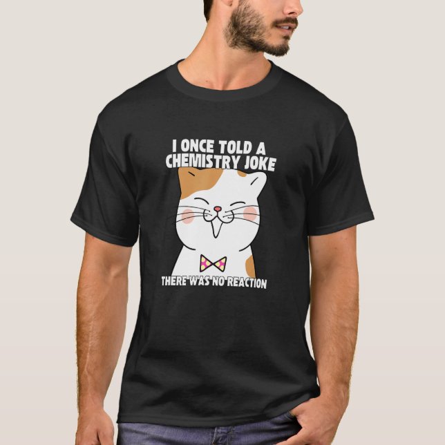 Camiseta Una Vez Le Conté A Un Chiste De Química Cat Meme C (Anverso)
