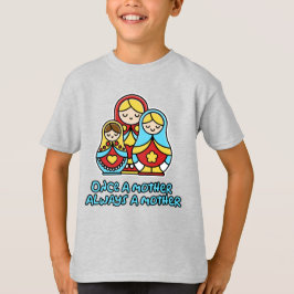 Camiseta Una vez madre, siempre madre