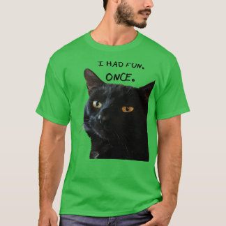 Camiseta Una Vez Me Divertí Cita Con Un Gato Negro Y Raro.