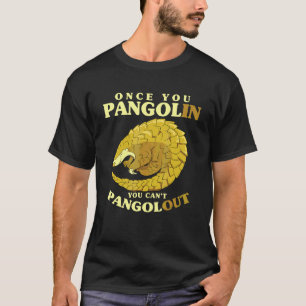 Camiseta Una Vez Pangolin No Puedes Pangolout Pangolines Pa