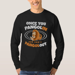 Camiseta Una Vez Pangolin No Puedes Pangolout Pangolines Pa