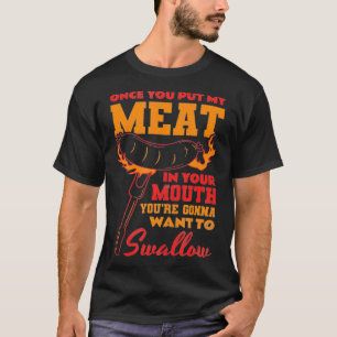 Camiseta Una vez que pones mi carne en la boca, BBQ