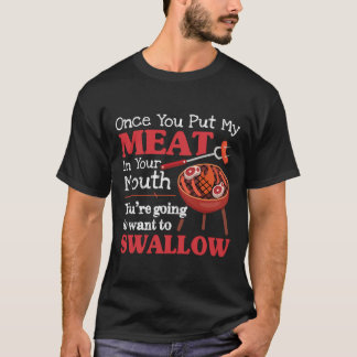 Camiseta Una Vez Que Pones Mi Carne En La Boca Que Quieres