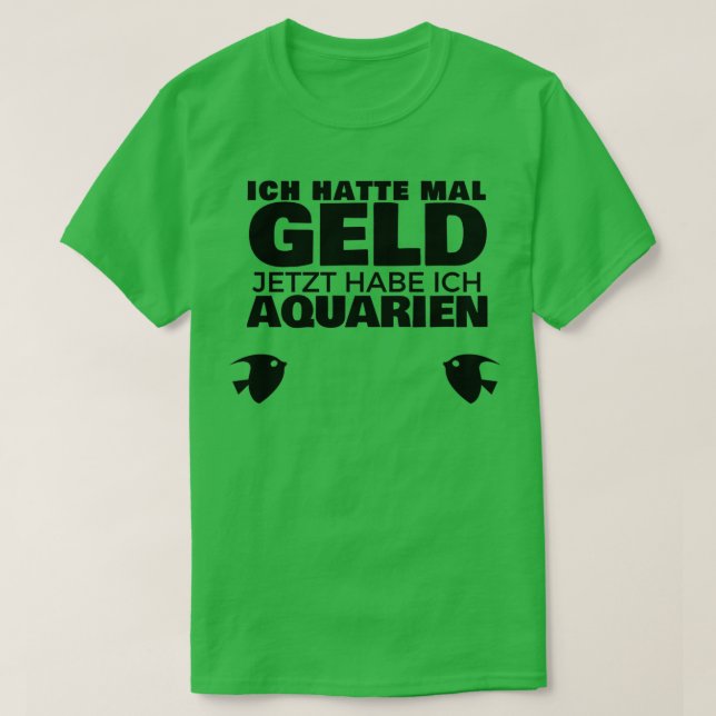 Camiseta Una vez tuve dinero Ahora tengo acuarios (Diseño del anverso)