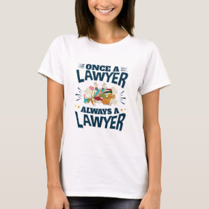 Camiseta Una vez un abogado siempre es un abogado