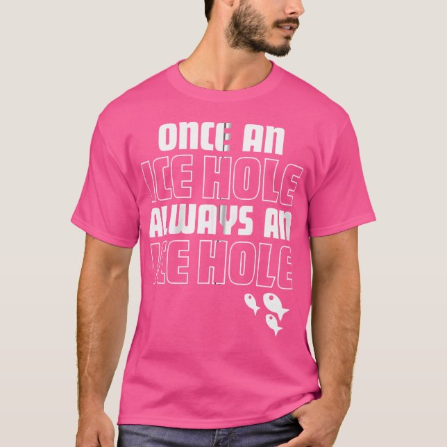 Camiseta Una Vez Un Agujero De Hielo Siempre Un Hueco De Hi (Anverso)