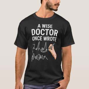 Camiseta Una Vez, Un Médica Sabio Escribió Un Manual Para M