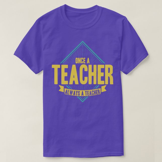Camiseta Una Vez Un Profesor Siempre (Diseño del anverso)