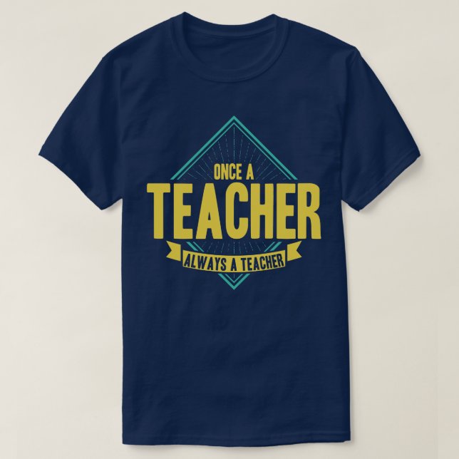 Camiseta Una Vez Un Profesor Siempre (Diseño del anverso)