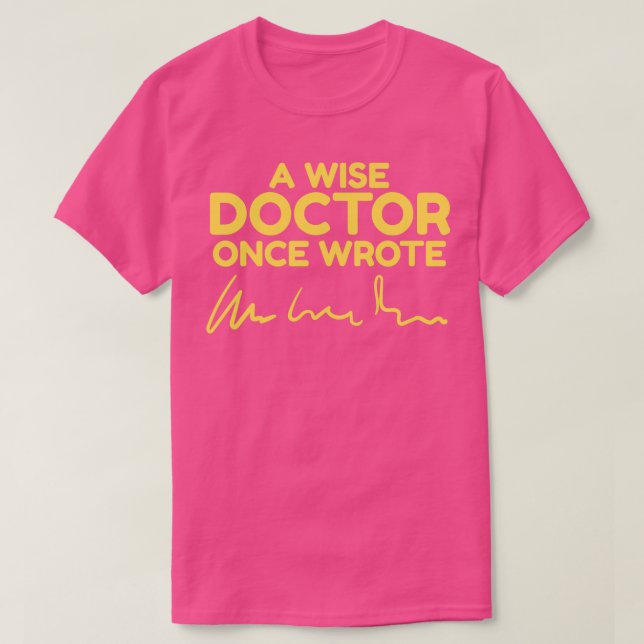 Camiseta Una vez, un sabio médica escribió un diseño gracio (Diseño del anverso)