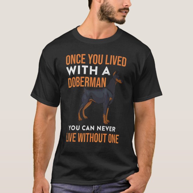 Camiseta Una Vez Viviste Con Un Doberman Pinscher De Perro  (Anverso)