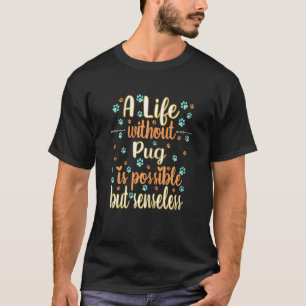 Camiseta Una vida con amor de perro mejor amigo raza pug
