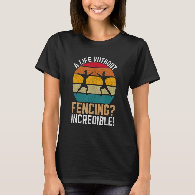 Camiseta ¡Una Vida Sin Esgrima Increíble! I Esgrima (Anverso)