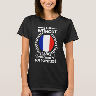 Camiseta Una vida sin Francia es posible para Francia