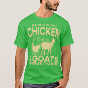 Camiseta Una vida sin pollo y cabras es un granjero sin pun