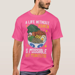 Camiseta Una vida sin Ramen es posible pero sin puntos