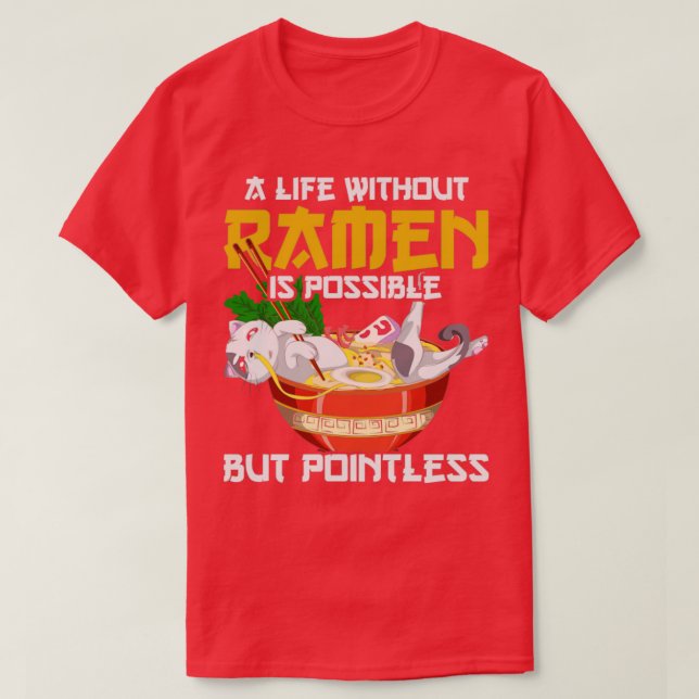 Camiseta Una Vida Sin Ramen Es Posible Pero Sin Ram (Diseño del anverso)