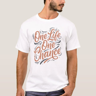 Camiseta Una vida, una tipografía de oportunidad