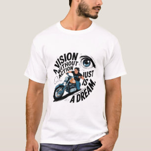 Camiseta Una Visión Sin Acción Es Sólo Un Sueño