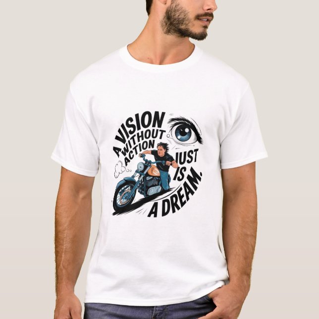 Camiseta Una Visión Sin Acción Es Sólo Un Sueño (Anverso)
