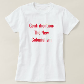 Camiseta Unapologetically negro: Gentrification