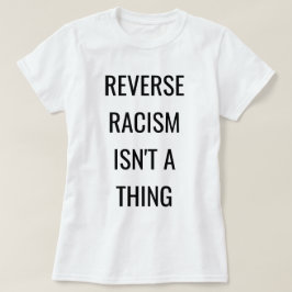 Camiseta Unapologetically negro: Racismo reverso