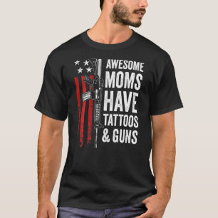 Camiseta Unas Maravillosas Madres Tienen Tatuajes Y Pistola