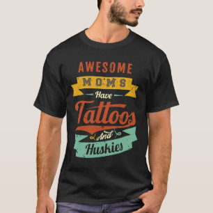 Camiseta Unas Maravillosas Mamás Tienen Tatuajes Y Esposos