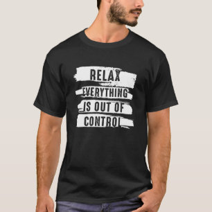 Camiseta Unas Vintage divertidas, Relájate, Todo Está Fuera