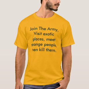 Camiseta Únase a al ejército, visite los lugares exóticos,