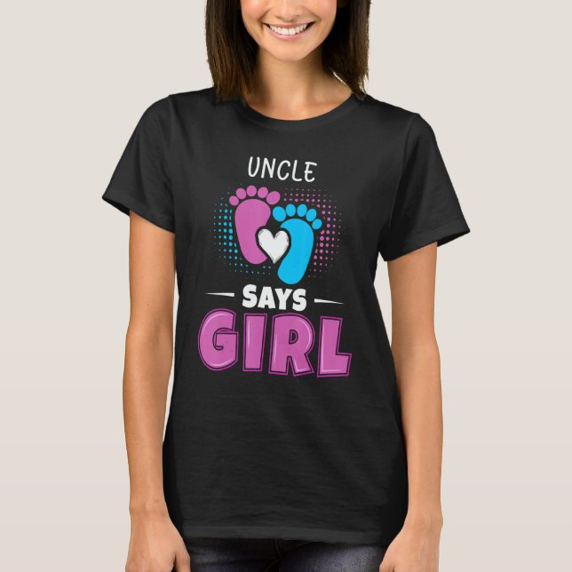Camiseta Uncle Says Girl Baby Gender Reveal Outfit Pregnanc (Anverso)