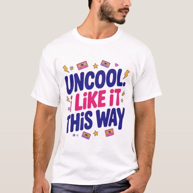 Camiseta Uncool and Proud (Anverso)