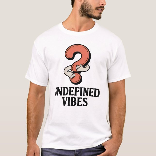 Camiseta Undefined Vibes | Emotional Ambiguity with Humor   (Anverso)