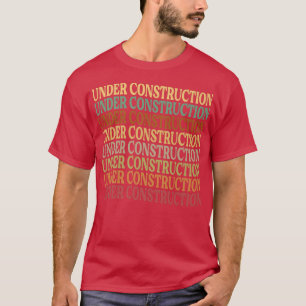 Camiseta Under Construction - Funny Motivation - Workout Jo