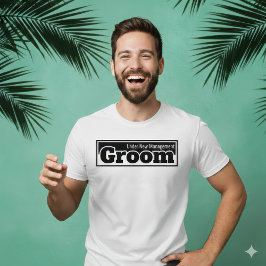 Camiseta Under New Management Groom Humorous Bachelor Party