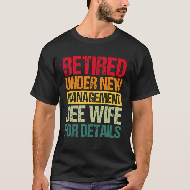 Camiseta Under New Management See Wife For Details  Retirem (Anverso)