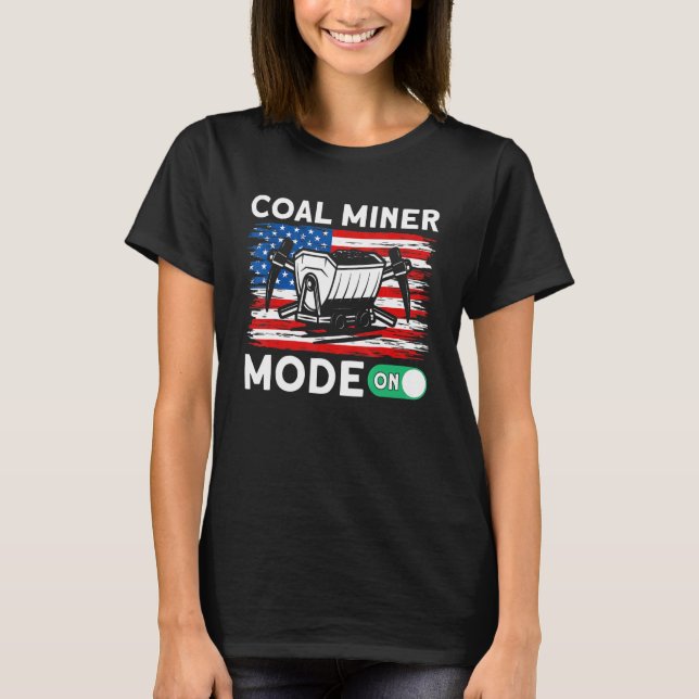 Camiseta Underground Mining Mode On American Coal Miner 1 (Anverso)