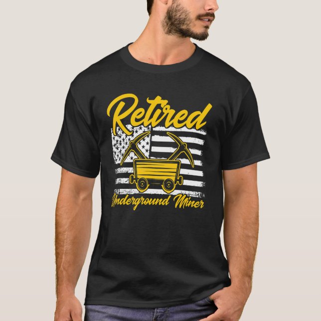 Camiseta Underground Mining Retired American Coal Miner (Anverso)