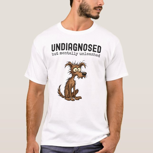 Camiseta Undiagnosed But Mentally Unleashed, Funny Dog Meme (Anverso)