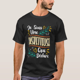 Camiseta Une Basketteuse Qui D chire Cadeau Basketteuse Fem