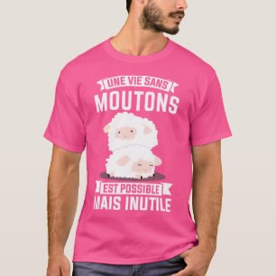 Camiseta Une Vie Sans Moutons Est Inutile Sheep