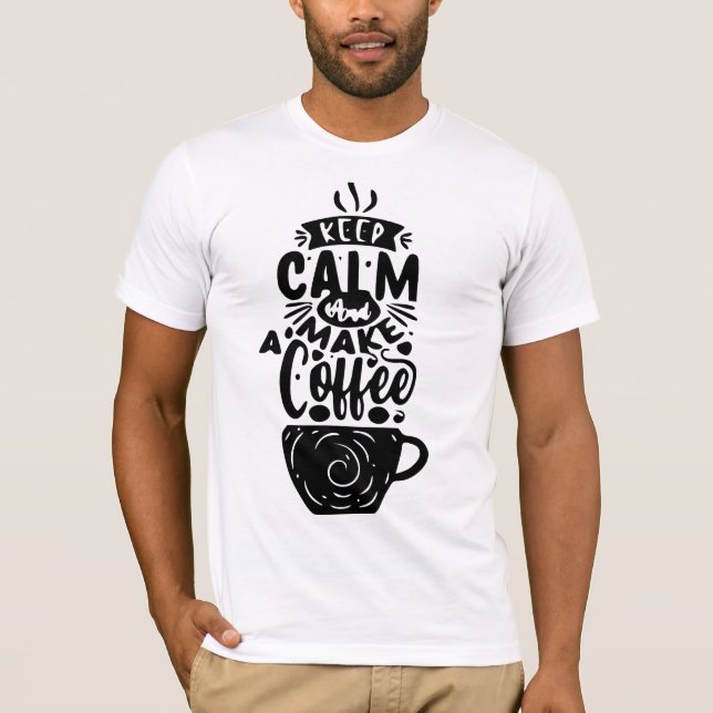 Camiseta Únete al Movimiento del Café: "Mantente tranquilo  (Anverso)