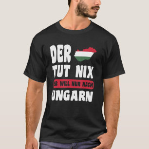 Camiseta Ungarn Flagge Der tut nix der nur nach Ungar
