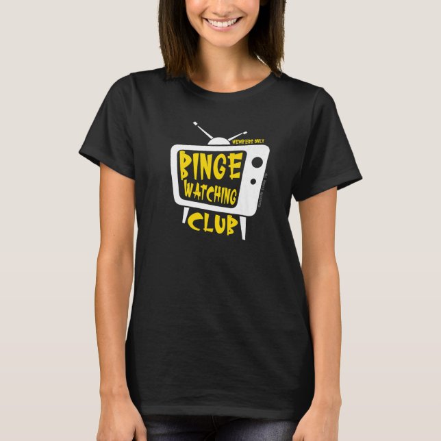 Camiseta Únicamente Miembro Del Binge Watching Club Televis (Anverso)