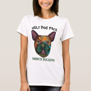 Camiseta Único Bulldog francés cara fea T-Shirt