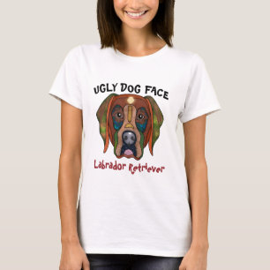 Camiseta Único Labrador Recuperar la cara de perro feo T-Sh