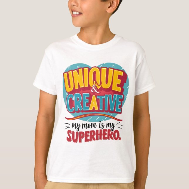 Camiseta Único y creativo Mi mamá es mi superhéroe (Anverso)