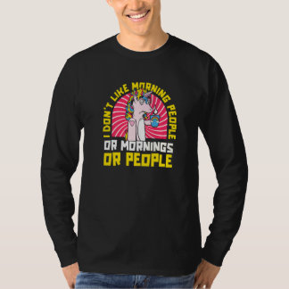 Camiseta Unicorn  I Don't Like Morning People Or Mornings O