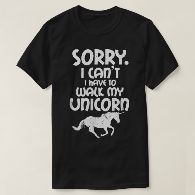 Camiseta Unicorn Lover Siento No Poder Caminar Mi Unico (Diseño del anverso)